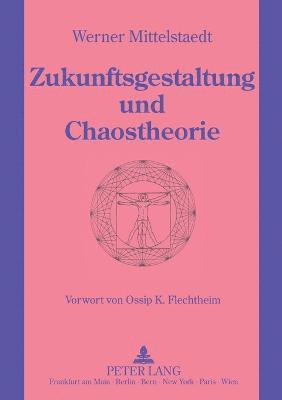 Zukunftsgestaltung und Chaostheorie