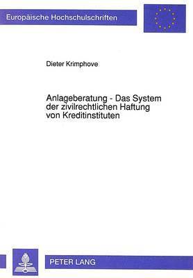 Anlageberatung - Das System Der Zivilrechtlichen Haftung Von Kreditinstituten 1