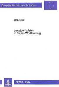 bokomslag Lokaljournalisten in Baden-Wuerttemberg