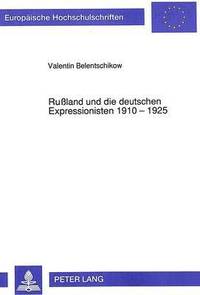 bokomslag Ruland Und Die Deutschen Expressionisten 1910 - 1925