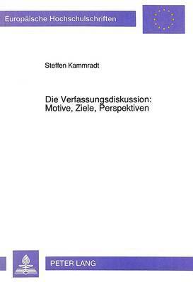 Die Verfassungsdiskussion: Motive, Ziele, Perspektiven 1