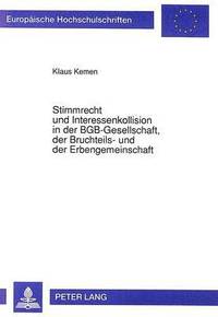 bokomslag Stimmrecht Und Interessenkollision in Der Bgb-Gesellschaft, Der Bruchteils- Und Der Erbengemeinschaft