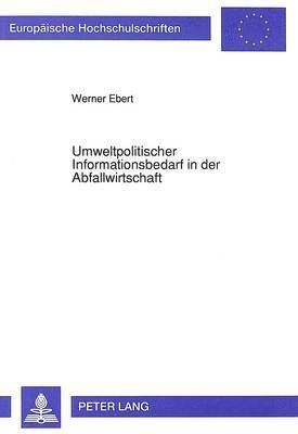 bokomslag Umweltpolitischer Informationsbedarf in Der Abfallwirtschaft