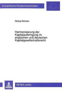 bokomslag Harmonisierung Der Kapitalaufbringung Im Englischen Und Deutschen Kapitalgesellschaftsrecht