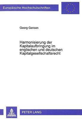 bokomslag Harmonisierung Der Kapitalaufbringung Im Englischen Und Deutschen Kapitalgesellschaftsrecht