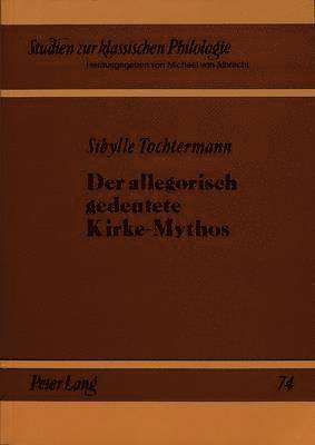 bokomslag Der Allegorisch Gedeutete Kirke-Mythos