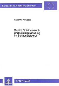 bokomslag Suizid, Suizidversuch Und Suizidgefaehrdung Im Schauspielberuf