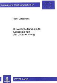 bokomslag Umweltschutzinduzierte Kooperationen Der Unternehmung