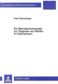 bokomslag Ein Mehrebenenkonzept Zur Diagnose Von Werten in Unternehmen