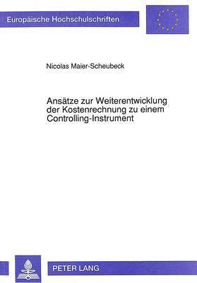 bokomslag Ansaetze Zur Weiterentwicklung Der Kostenrechnung Zu Einem Controlling-Instrument