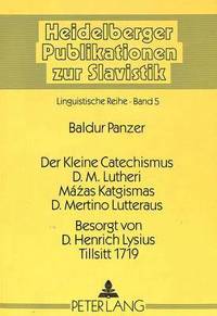 bokomslag Der Kleine Catechismus D.M. Lutheri- Mzas Katgismas D. Mertino Lutteraus- Besorgt Von D. Henrich Lysius, Tillsitt 1719