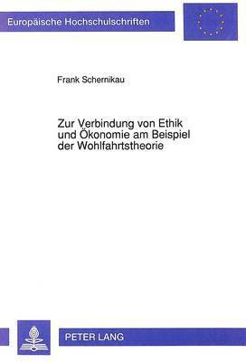 bokomslag Zur Verbindung Von Ethik Und Oekonomie Am Beispiel Der Wohlfahrtstheorie