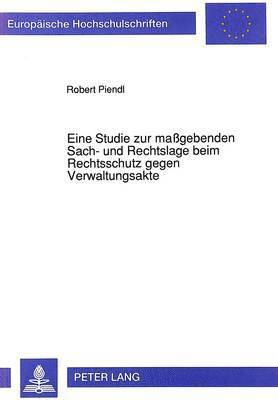 bokomslag Eine Studie Zur Magebenden Sach- Und Rechtslage Beim Rechtsschutz Gegen Verwaltungsakte