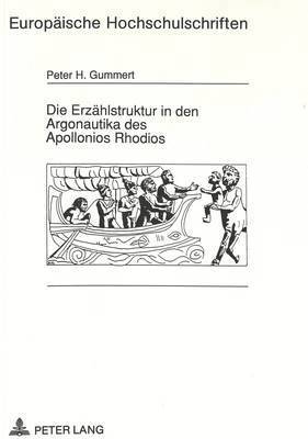 bokomslag Die Erzaehlstruktur in Den Argonautika Des Apollonios Rhodios