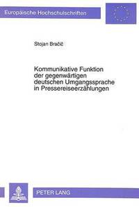 bokomslag Kommunikative Funktion Der Gegenwaertigen Deutschen Umgangssprache in Pressereiseerzaehlungen