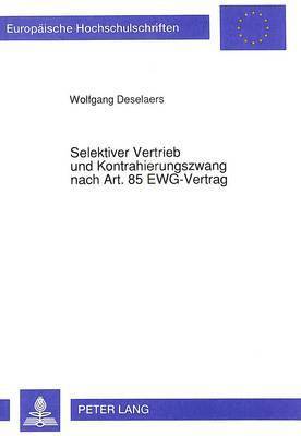 bokomslag Selektiver Vertrieb Und Kontrahierungszwang Nach Art. 85 Ewg-Vertrag