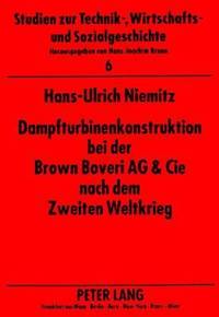 bokomslag Dampfturbinenkonstruktion Bei Der Brown Boveri AG & Cie Nach Dem Zweiten Weltkrieg