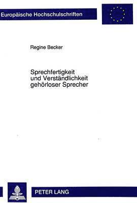 bokomslag Sprechfertigkeit Und Verstaendlichkeit Gehoerloser Sprecher: