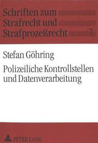 bokomslag Polizeiliche Kontrollstellen Und Datenverarbeitung