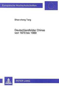 bokomslag Deutschlandbilder Chinas Von 1870 Bis 1989