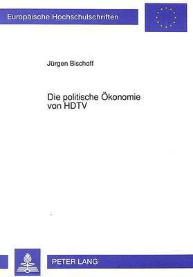 bokomslag Die Politische Oekonomie Von HDTV