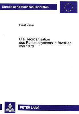 bokomslag Die Reorganisation Des Parteiensystems in Brasilien Von 1979