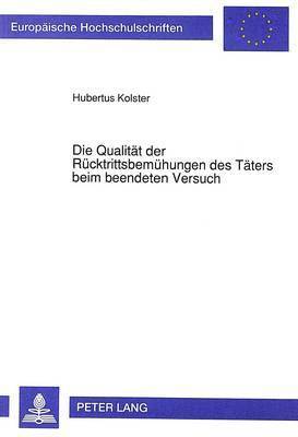 bokomslag Die Qualitaet Der Ruecktrittsbemuehungen Des Taeters Beim Beendeten Versuch