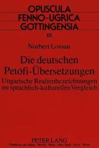 bokomslag Die Deutschen Petofi-Uebersetzungen