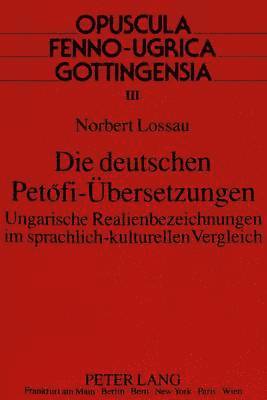 bokomslag Die Deutschen Petofi-Uebersetzungen