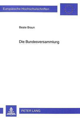 Beate Braun - Die Bundesversammlung, Häftad