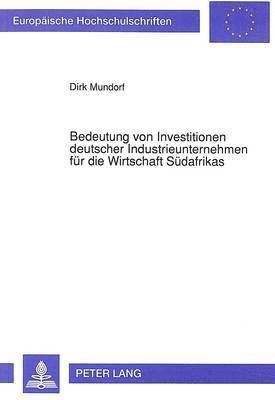 Bedeutung Von Investitionen Deutscher Industrieunternehmen Fuer Die Wirtschaft Suedafrikas 1