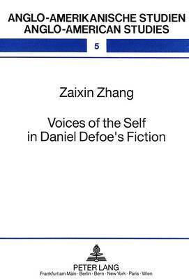 John Zaixin Zhang, Johan Zaixin Zhang, Rüdiger Ahrens - Voices of the Self in Daniel Defoe's Fiction, Häftad