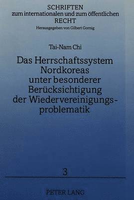 bokomslag Das Herrschaftssystem Nordkoreas Unter Besonderer Beruecksichtigung Der Wiedervereinigungsproblematik