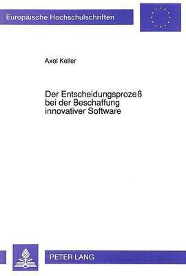 bokomslag Der Entscheidungsproze Bei Der Beschaffung Innovativer Software