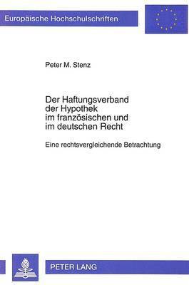 bokomslag Der Haftungsverband Der Hypothek Im Franzoesischen Und Im Deutschen Recht