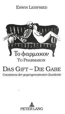 To Pharmakon - Das Gift - Die Gabe 1