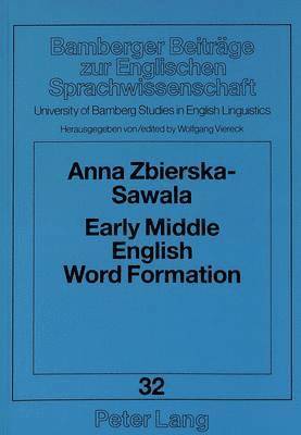 Anna Zbierska-Sawala, Wolfgang Viereck - Early Middle English Word Formation, Häftad