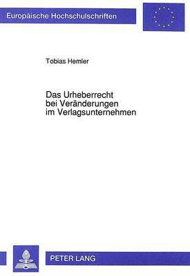 bokomslag Das Urheberrecht Bei Veraenderungen Im Verlagsunternehmen