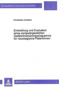 bokomslag Entwicklung Und Evaluation Eines Computergestuetzten Gedaechtnistrainingsprogramms Fuer Neurologische Patientinnen