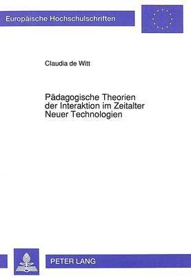 bokomslag Paedagogische Theorien Der Interaktion Im Zeitalter Neuer Technologien