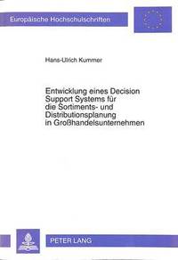 bokomslag Entwicklung Eines Decision Support Systems Fuer Die Sortiments- Und Distributionsplanung in Grohandelsunternehmen