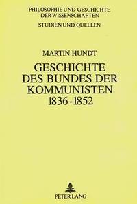 bokomslag Geschichte Des Bundes Der Kommunisten 1836 Bis 1852