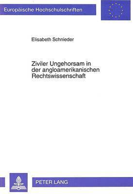 bokomslag Ziviler Ungehorsam in Der Angloamerikanischen Rechtswissenschaft