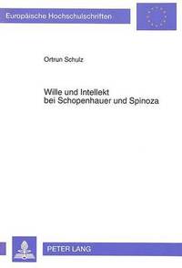 bokomslag Wille Und Intellekt Bei Schopenhauer Und Spinoza