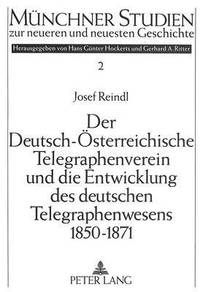 bokomslag Der Deutsch-Oesterreichische Telegraphenverein Und Die Entwicklung Des Deutschen Telegraphenwesens 1850-1871