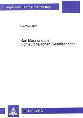 Karl Marx Und Die Nichteuropaeischen Gesellschaften 1