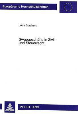 Jens Borchers - Swapgeschaefte in Zivil- Und Steuerrecht, Häftad