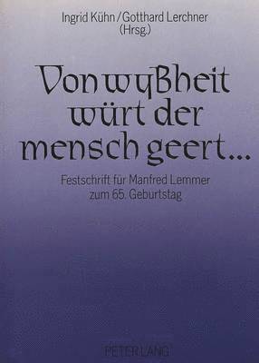Ingrid Kühn, Gotthard Lerchner - Von Wyßheit Wuert Der Mensch Geert ..., Häftad