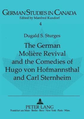 German Moliere Revival and the Comedies of Hugo von Hofmannsthal and Carl Sternheim 1