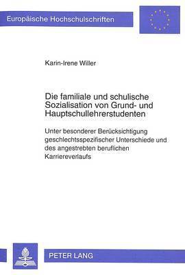 bokomslag Die Familiale Und Schulische Sozialisation Von Grund- Und Hauptschullehrerstudenten